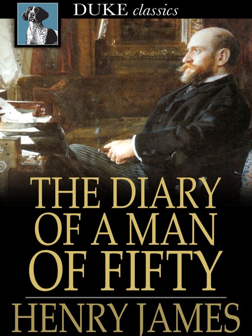 Title details for The Diary of a Man of Fifty by Henry James - Available